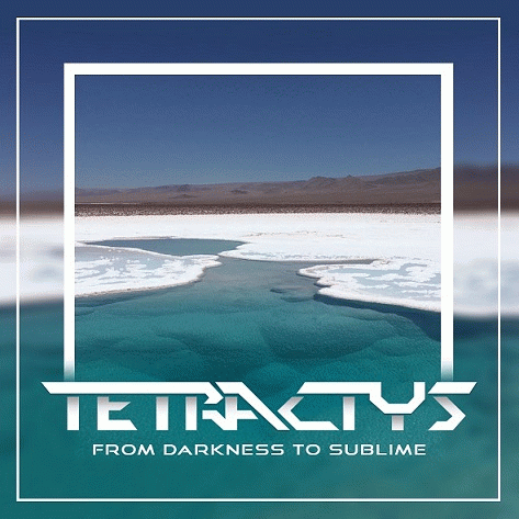Tetractys : From Darkness to Sublime